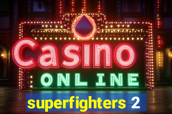 superfighters 2